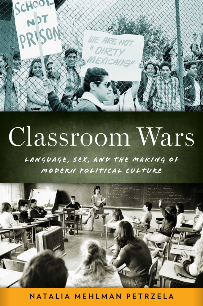 History of Education Quarterly, HEQ, Classroom Wars, Natalia Mehlman Petrzela, bilingual education