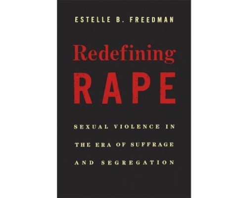 Natalia Mehlman Petrzela, Estelle Freedman, Redefining Rape, Natalia Petrzela interview, Stanford, History, Stanford History