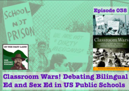 classroom wars, educational history, bilingual education, natalia petrzela, California schools history, Latino education, sex education history, classroom wars